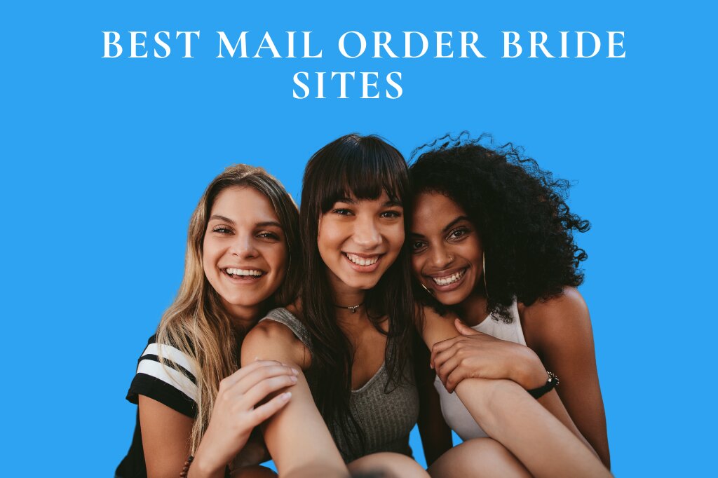 Best Mail Order Bride Sites